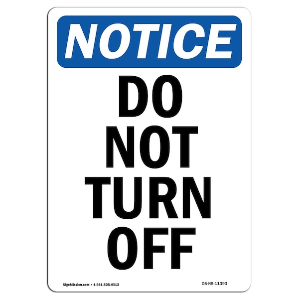 Safety Sign, OSHA Notice, 5" Height, Do Not Turn Off Sign, Portrait, 10PK